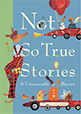not so true stories