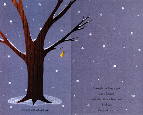 Carin Berger The Little Yellow Leaf Leaf Clings To The Branch Of Great Oak Tree I M Not Ready Yet He Thinks This Is A Story Facing Unknown And Celebration Friends